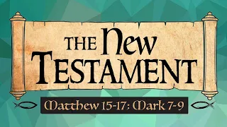 Ponderfun Matthew 15-17; Mark 7-9 New Testament Come Follow Me