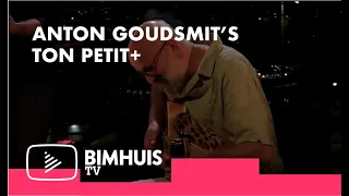 BIMHUIS TV Presents: Anton Goudsmit’s Ton Petit+