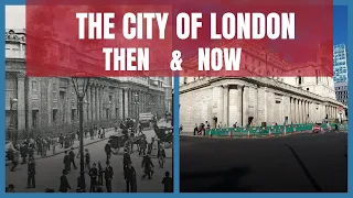 A Tour Of The City Of London Then And Now - 1894 And 2023.