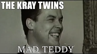 The Kray Twins - Mad Teddy