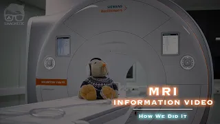 MRI INFORMATION VIDEO – HOW WE DID IT