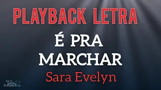 É pra Marchar | playback letra | Sara Evelyn