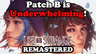 PATCH B for Life is Strange Remastered is Underwhelming!