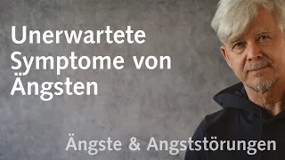 Unerwartete Symptome von Ängsten