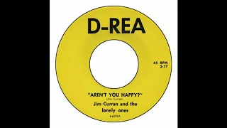 Jim Curran And The Lonely Ones -  Aren’t You Happy