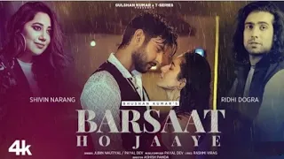 Jubin Nautiyal : Barsaat Ho Jaaye | Love Song 2022 | Shivin N , Ridhi DI Payal D , Rashmi Bhushan K.