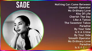 Sade 2024 MIX Favorite Songs - Nothing Can Come Between Us, Smooth Operator, No Ordinary Love, K...