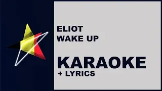 Eliot - Wake up (Karaoke) Belgium - Eurovision 2019