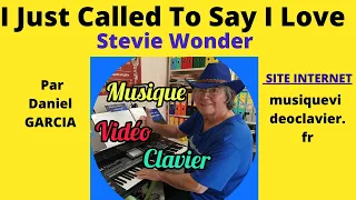 I Just Called To Say I Love You, Stevie Wonder,par Daniel Garcia, #musique#video#clavier,#korg