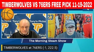 Minnesota Timberwolves vs Philadelphia 76ers 11/19/2022 FREE NBA Picks on Morning Steam Show