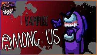 VAMPIRE BITES! | Among Us: Town of Us