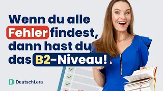 Findest du alle Fehler in diesem Text? I Deutsch lernen b2, c1