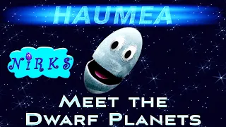 Haumea - Meet the Dwarf Planets -Ep.3- Dwarf Planet Haumea - Outer Space / Astronomy Song -The Nirks