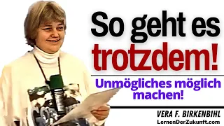 Es geht! Unmögliches möglich machen | Vera F. Birkenbihl Service #4