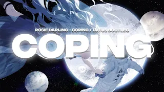 Rosie Darling - Coping (LØTUS Bootleg)