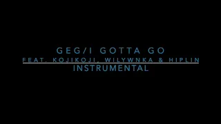 GeG / I Gotta Go feat. kojikoji, WILYWNKA & Hiplin Instrumental(カラオケ)