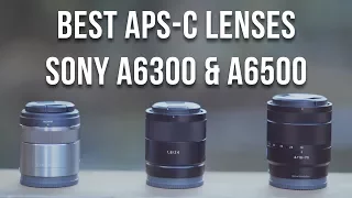 BEST LENSES FOR SONY a6000 a6300 a6500 (E-Mount)