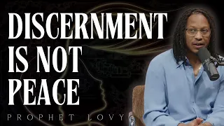 “I don’t have peace about it” IS NOT DISCERNMENT! Revelatory Message by Prophet Lovy Elias