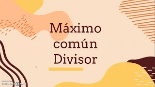 Módulo 36: Máximo común divisor (M.C.D)