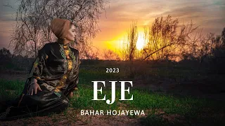 Bahar Hojayewa - Eje 2023 [Official Music Video]