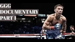 GGG Documentary | Part 1