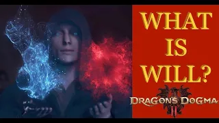 WHAT IS WILL? - Dragon’s Dogma 2 Lore