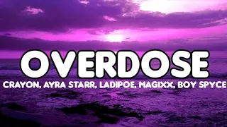 Marvins, Crayon, Ayra Starr, LADIPOE, Magixx & Boy Spyce - Overdose (Lyrics)