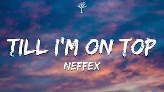 NEFFEX - Till I'm On Top (Lyrics)