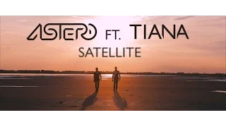 Astero feat. Tiana - Satellite [Teaser]