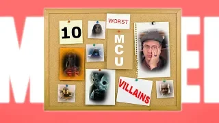 10 Worst Marvel Cinematic Universe Villains