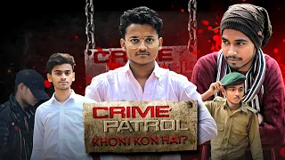 CRIME PATROL 🚓 || Team RANZS