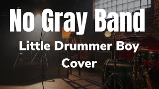 The Little Drummer Boy No Gray Band