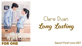 Clare Duan – Long Lasting (Sweet First Love OST)