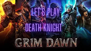 Grim Dawn Let's Play Death Knight part1