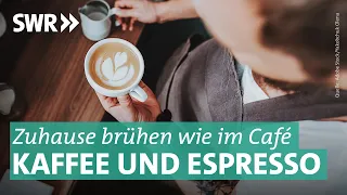 Cremiger und aromatischer Kaffee: Siebträger, Filter, French Press | Preiswert, nützlich, gut? SWR