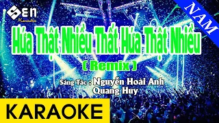 Hứa Thật Nhiều Thất Hứa Thật Nhiều Karaoke Remix Tone Nam - Karaoke Beat Chuẩn