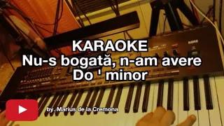 Nu-s bogată, n-am avere (Do ' min) - KARAOKE (cover)