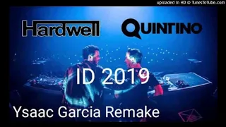 Hardwell & Quintino - ID 2019 (Energy) (Ysaac Garcia Remake)