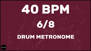 6/8 | Drum Metronome Loop | 40 BPM