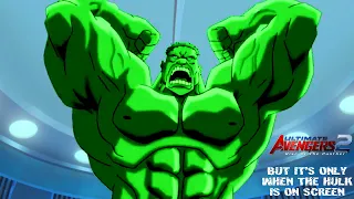 Ultimate Avengers 2 but it's only when the HULK is on Screen