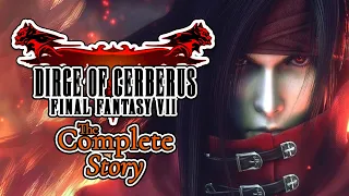 The Complete Story of Dirge of Cerberus: Final Fantasy VII