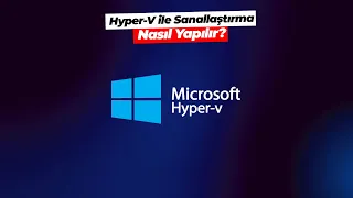 Hyper-V nasıl kurulur? - "Bir bilgisayarda çok işletim sistemi” | #hyperv #microsoft #howto