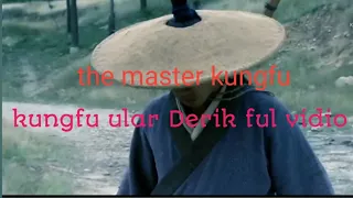 full vidio kungfu the master# film kungfu ular derik