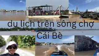 Nhiều ￼cảnh khác lạ khi trở về dòng sông cù lao và chợ nổi Cái Bè￼