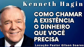 KENNETH HAGIN  🔥🔥🔥 -  COMO CHAMAR A EXISTÊNCIA O DINHEIRO QUE VOCÊ PRECISA. Em Português.