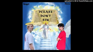 Yung Nugget - Please Don't Sin ft. Alex Parsa (We can talk about the bible I don't do dates)