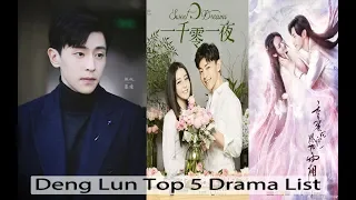 Chinese Actor Deng Len Top 5 Drama LIst 2019