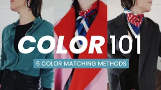 YOUR OUTFITS DON'T MATCH | 6 Color Matching Methods to Level Up Your Style