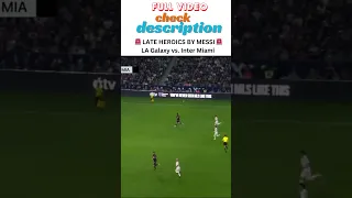 🚨 LATE HEROICS BY MESSI 🚨 LA Galaxy vs. Inter Miami | Full Game