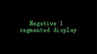 Negative 1 Segmented Display Attempt [REDACTED]
